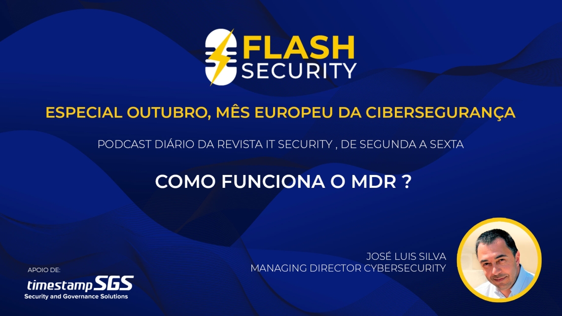 Como funciona o MDR é o tema do 13.º episódio do Flash Security