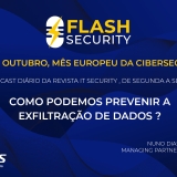 Como prevenir uma exfiltração de dados em destaque no Flash Security